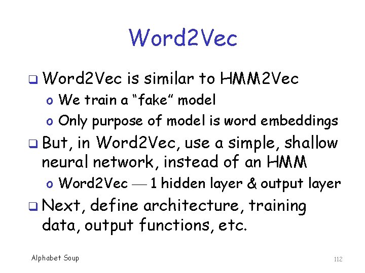 Word 2 Vec q Word 2 Vec is similar to HMM 2 Vec o