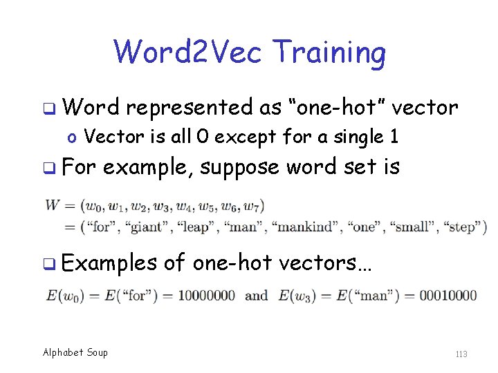 Word 2 Vec Training q Word represented as “one-hot” vector o Vector is all