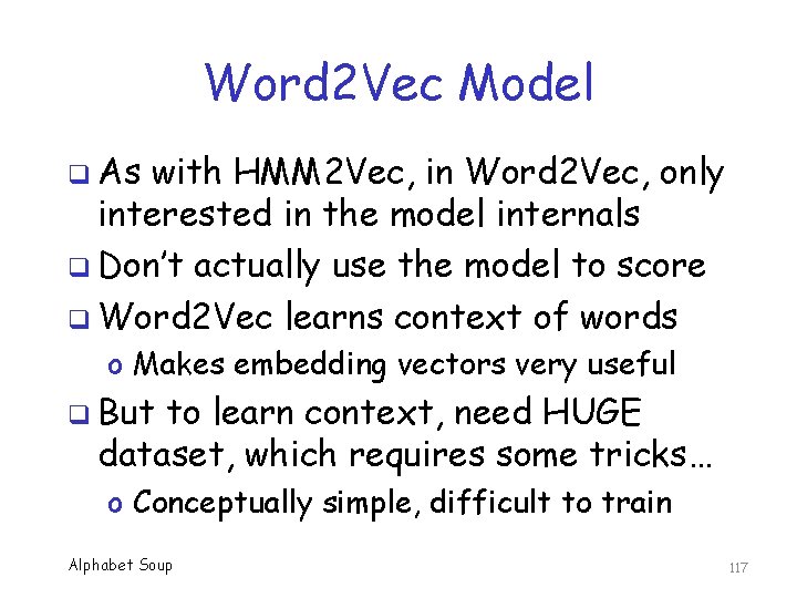 Word 2 Vec Model q As with HMM 2 Vec, in Word 2 Vec,