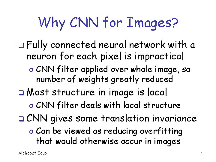 Why CNN for Images? q Fully connected neural network with a neuron for each