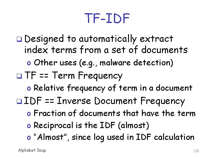 TF-IDF q Designed to automatically extract index terms from a set of documents o