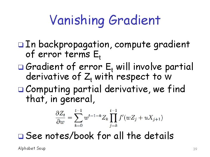 Vanishing Gradient q In backpropagation, compute gradient of error terms Et q Gradient of