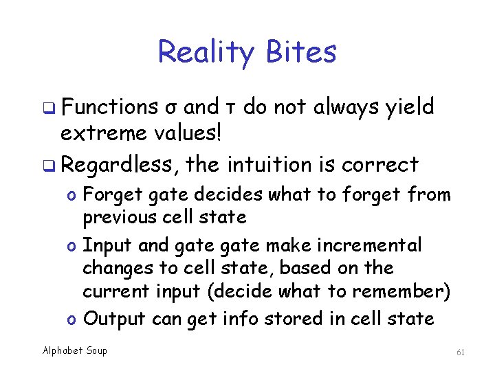 Reality Bites q Functions σ and τ do not always yield extreme values! q