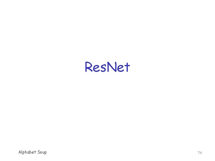 Res. Net Alphabet Soup 74 