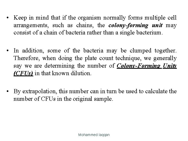  • Keep in mind that if the organism normally forms multiple cell arrangements,