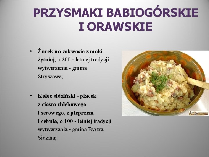 PRZYSMAKI BABIOGÓRSKIE I ORAWSKIE • Żurek na zakwasie z mąki żytniej, o 200 -