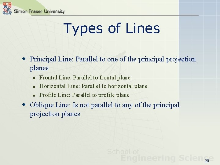 Types of Lines w Principal Line: Parallel to one of the principal projection planes