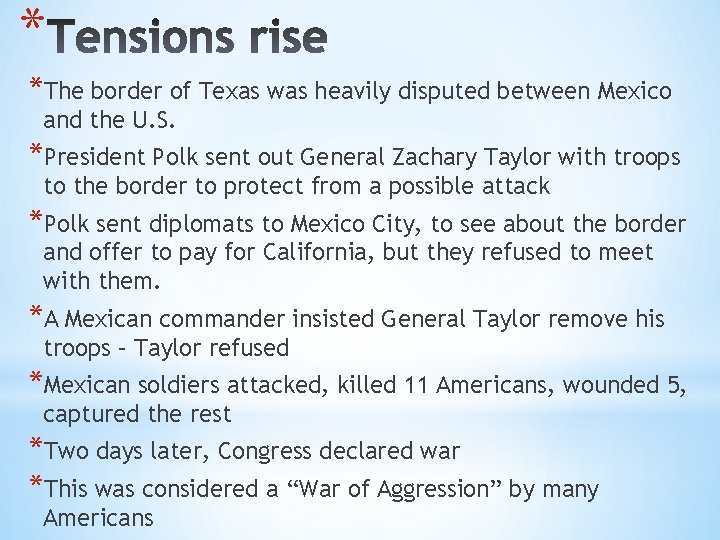 * *The border of Texas was heavily disputed between Mexico and the U. S.