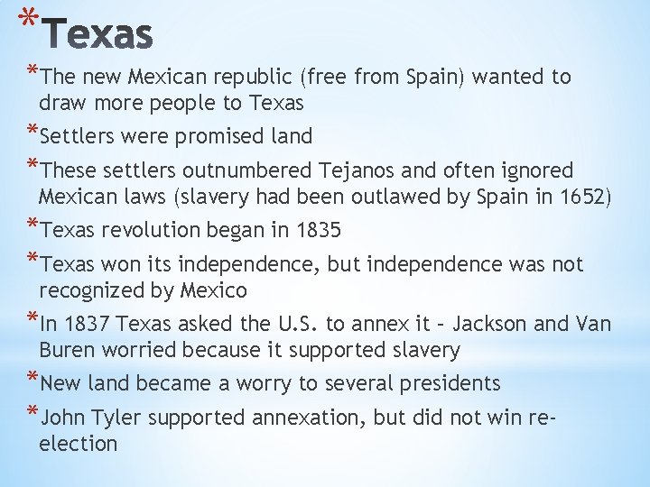 * *The new Mexican republic (free from Spain) wanted to draw more people to