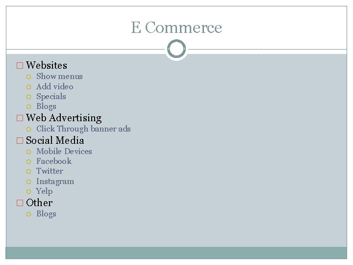 E Commerce � Websites Show menus Add video Specials Blogs � Web Advertising Click