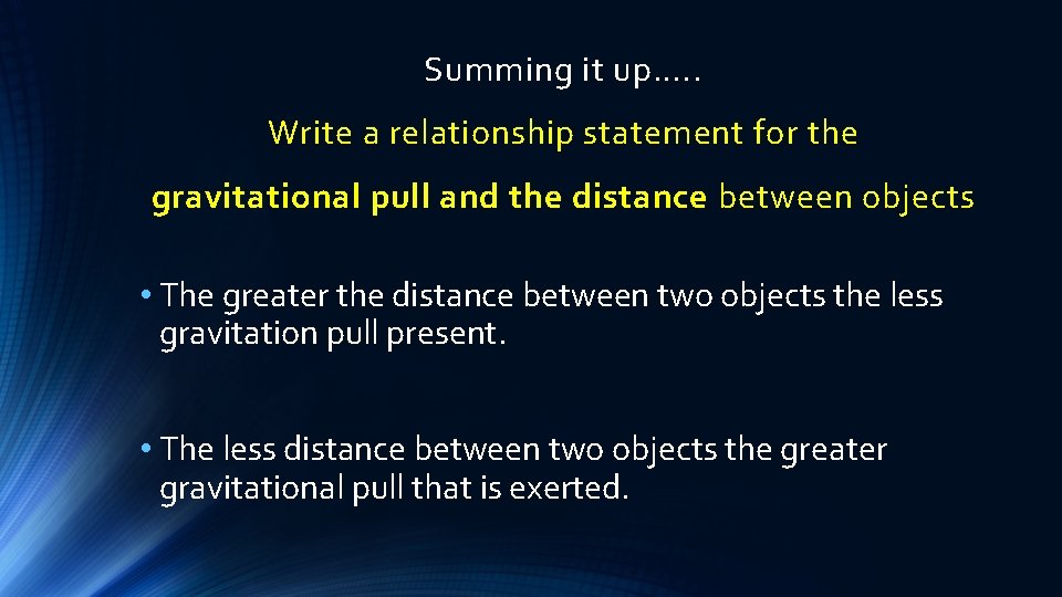 Summing it up…. . Write a relationship statement for the gravitational pull and the Summing it up…. . Write a relationship statement for the gravitational pull and the