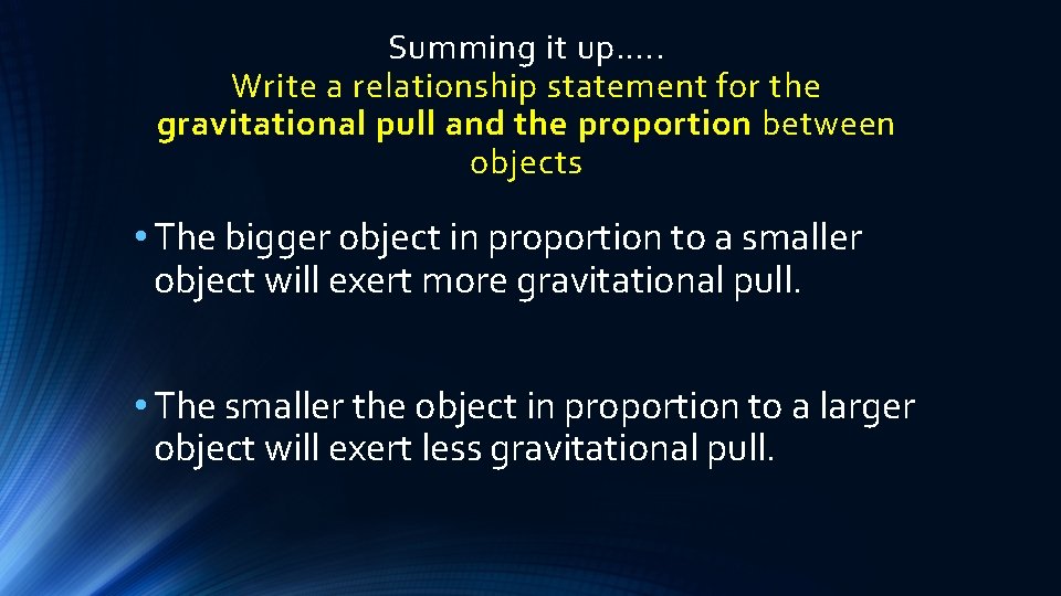 Summing it up…. . Write a relationship statement for the gravitational pull and the Summing it up…. . Write a relationship statement for the gravitational pull and the