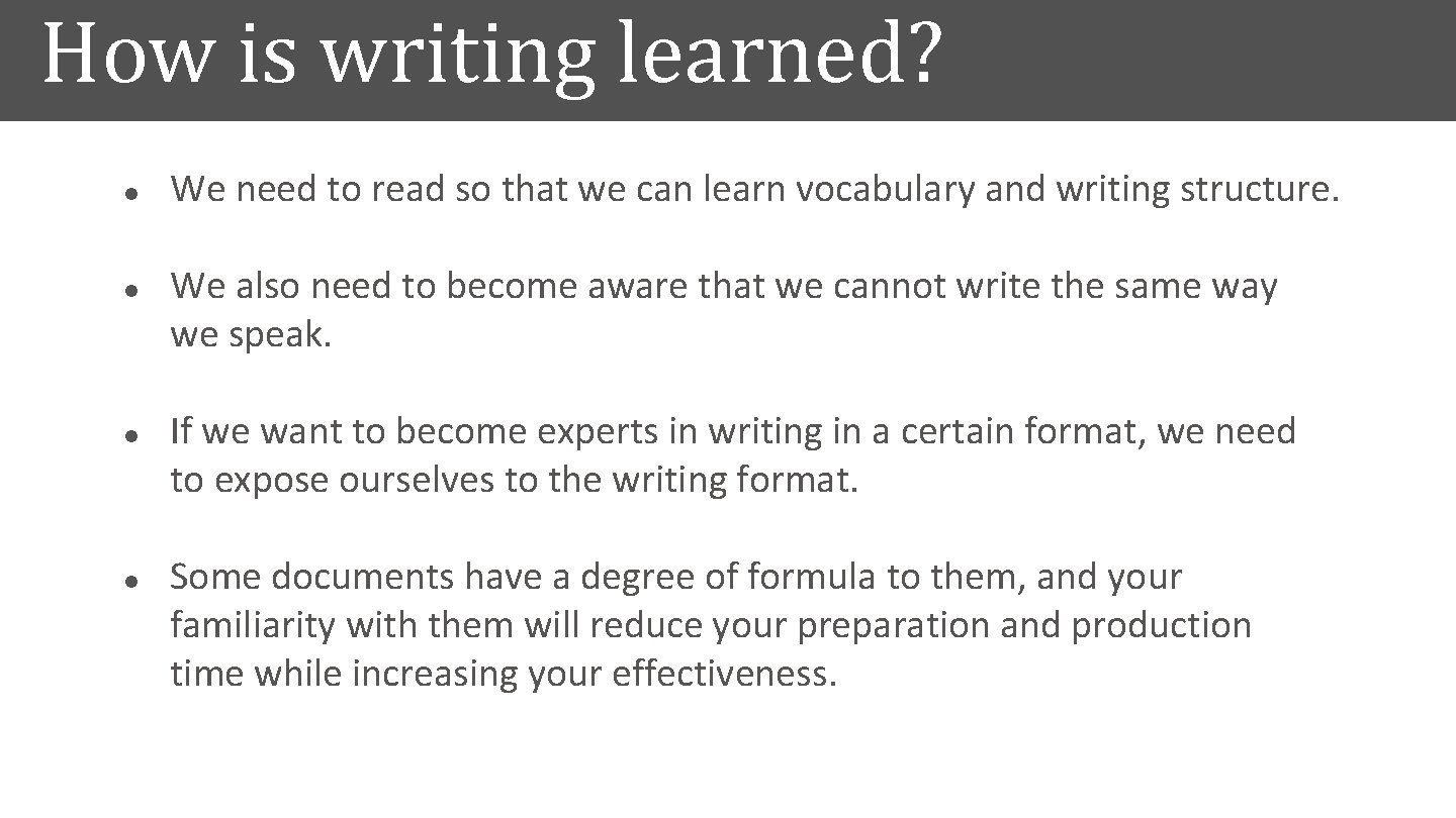 How is writing learned? l l We need to read so that we can