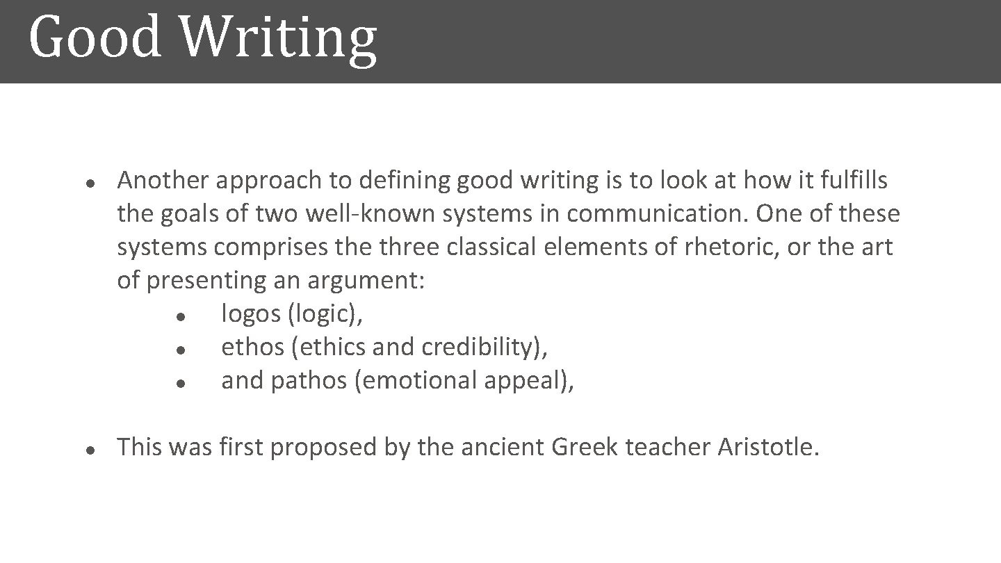 Good Writing l l Another approach to defining good writing is to look at