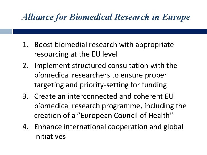 Alliance for Biomedical Research in Europe 1. Boost biomedial research with appropriate resourcing at