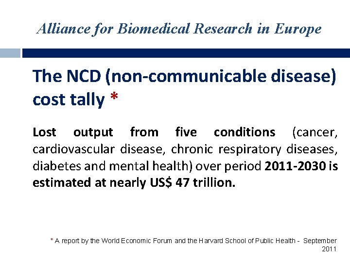Alliance for Biomedical Research in Europe The NCD (non-communicable disease) cost tally * Lost