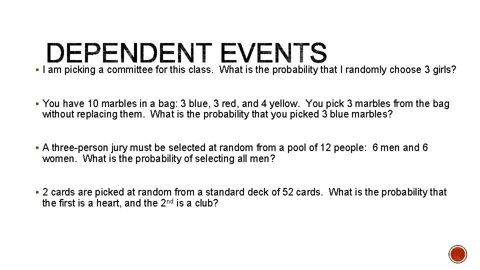 § I am picking a committee for this class. What is the probability that