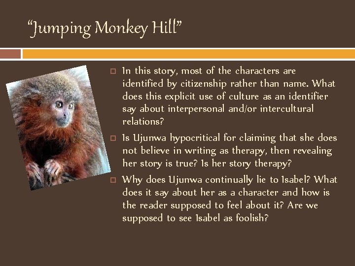 “Jumping Monkey Hill” In this story, most of the characters are identified by citizenship