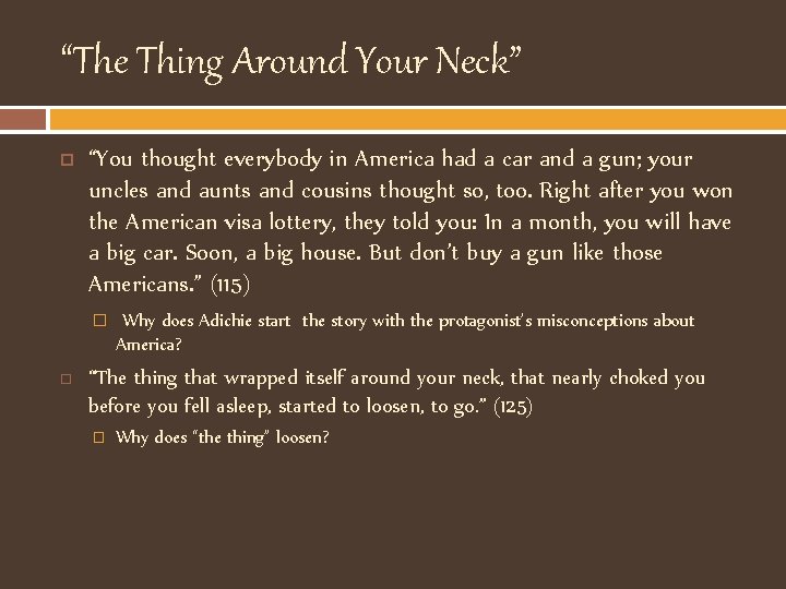 “The Thing Around Your Neck” “You thought everybody in America had a car and