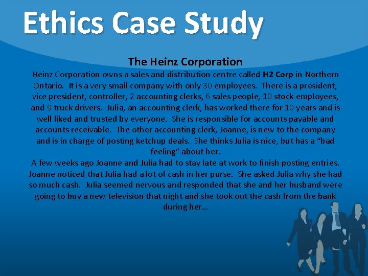 Ethics Case Study The Heinz Corporation owns a sales and distribution centre called H
