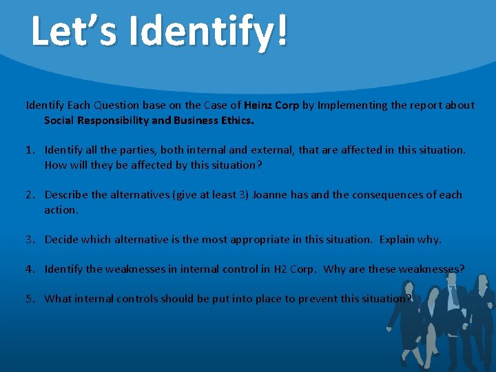 Let’s Identify! Identify Each Question base on the Case of Heinz Corp by Implementing