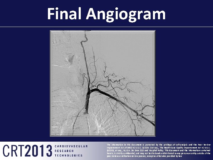 Final Angiogram The information in this document is protected by the privilege of self-analysis