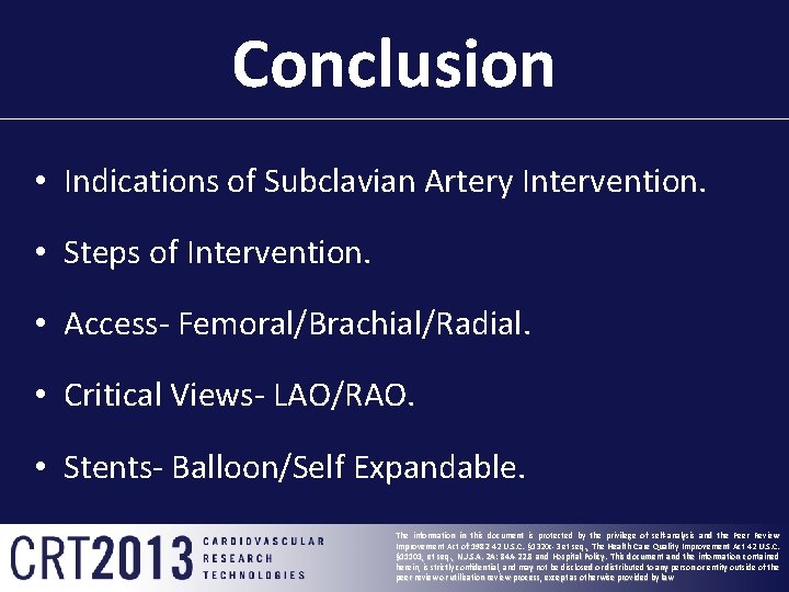 Conclusion • Indications of Subclavian Artery Intervention. • Steps of Intervention. • Access- Femoral/Brachial/Radial.