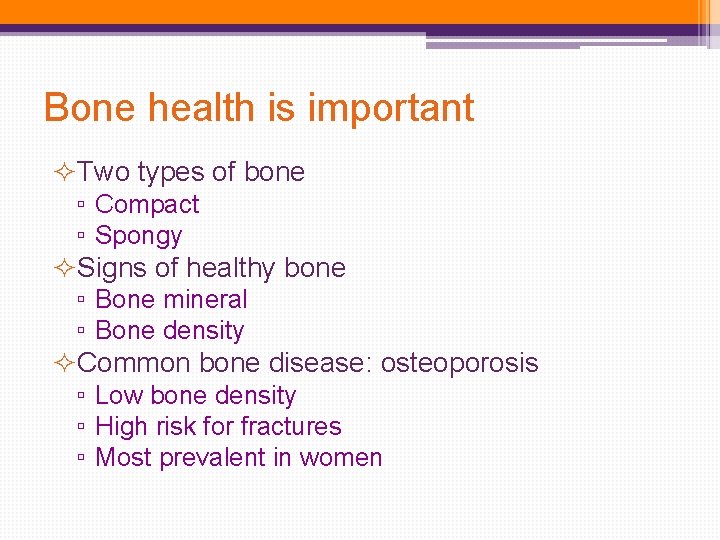 Bone health is important ²Two types of bone ▫ Compact ▫ Spongy ²Signs of Bone health is important ²Two types of bone ▫ Compact ▫ Spongy ²Signs of