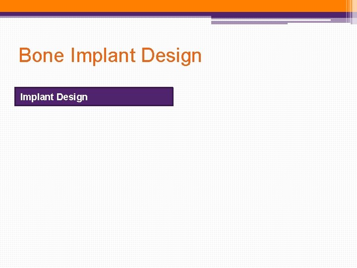 Bone Implant Design Bone Implant Design