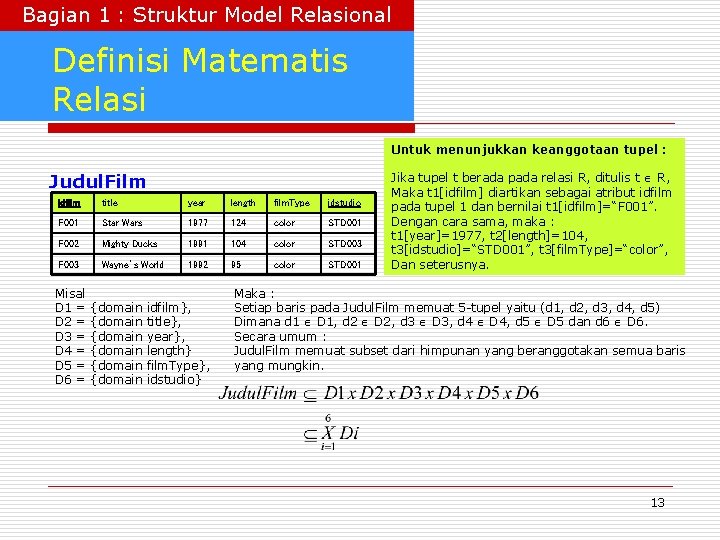 Bagian 1 : Struktur Model Relasional Definisi Matematis Relasi Untuk menunjukkan keanggotaan tupel :