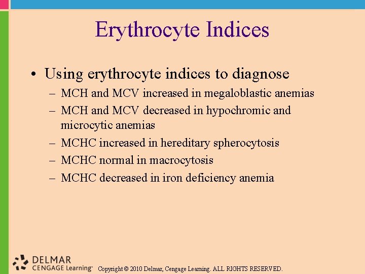 Erythrocyte Indices • Using erythrocyte indices to diagnose – MCH and MCV increased in