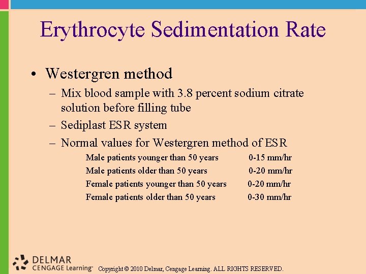 Erythrocyte Sedimentation Rate • Westergren method – Mix blood sample with 3. 8 percent