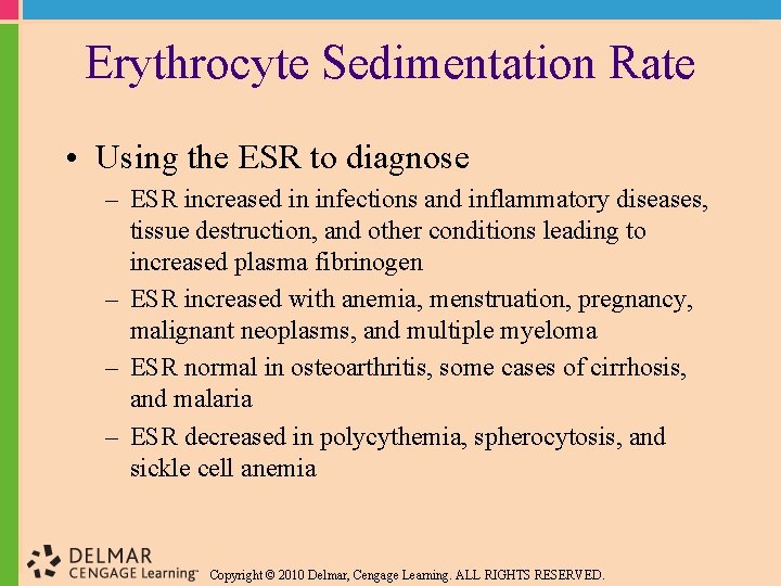 Erythrocyte Sedimentation Rate • Using the ESR to diagnose – ESR increased in infections