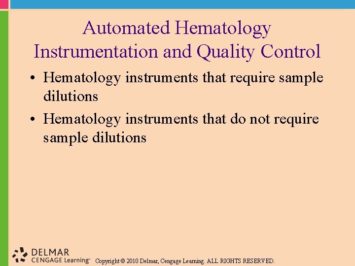 Automated Hematology Instrumentation and Quality Control • Hematology instruments that require sample dilutions •