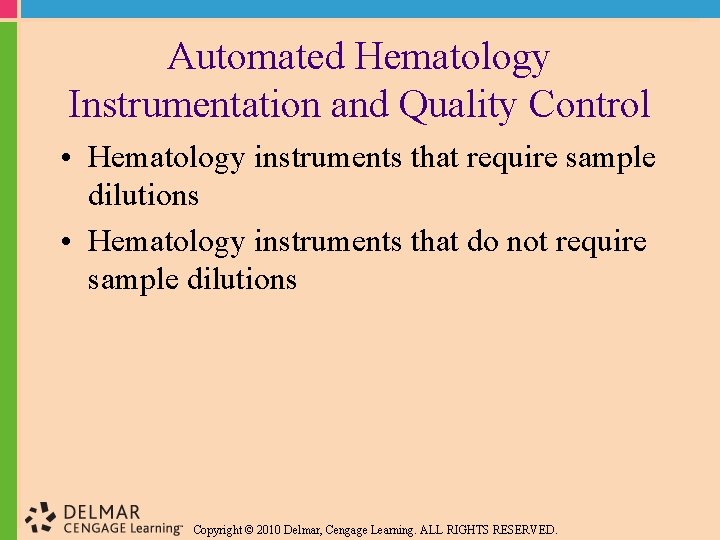 Automated Hematology Instrumentation and Quality Control • Hematology instruments that require sample dilutions •