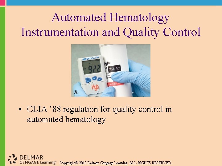 Automated Hematology Instrumentation and Quality Control • CLIA ’ 88 regulation for quality control