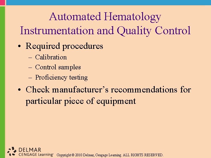 Automated Hematology Instrumentation and Quality Control • Required procedures – Calibration – Control samples