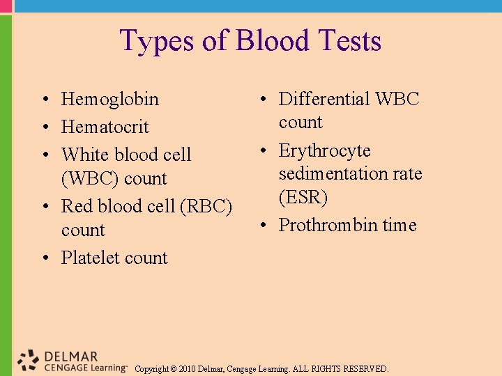 Types of Blood Tests • Hemoglobin • Hematocrit • White blood cell (WBC) count