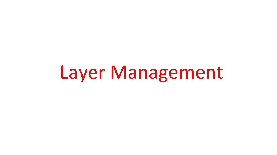 Layer Management 