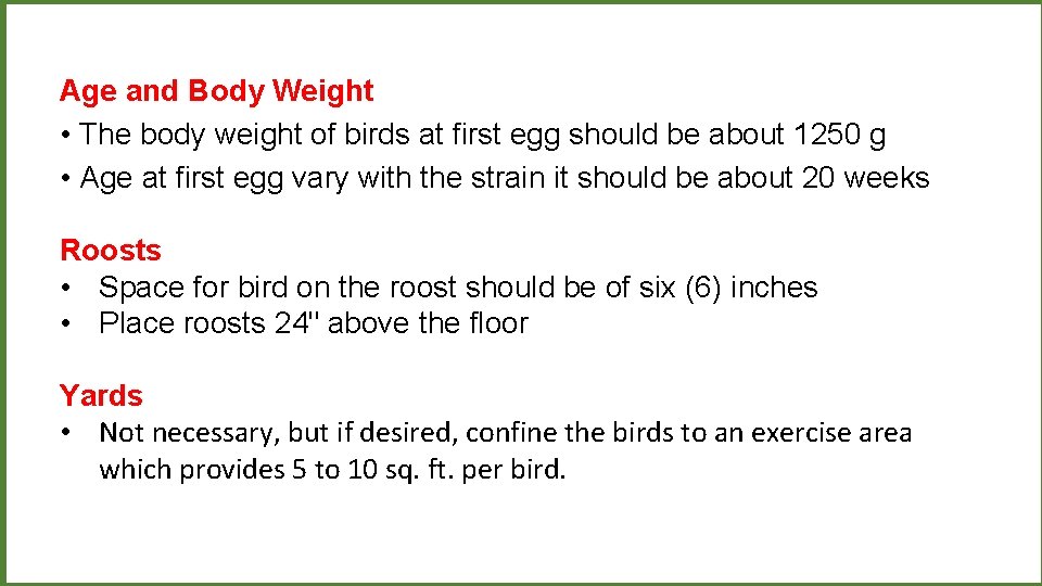 Age and Body Weight • The body weight of birds at first egg should