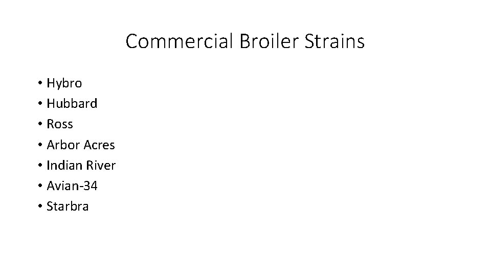 Commercial Broiler Strains • Hybro • Hubbard • Ross • Arbor Acres • Indian