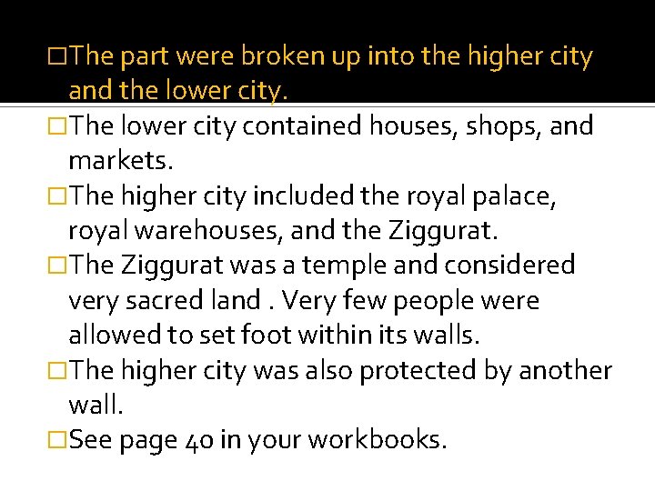 �The part were broken up into the higher city and the lower city. �The