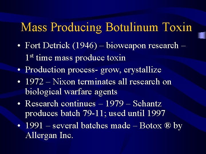 Mass Producing Botulinum Toxin • Fort Detrick (1946) – bioweapon research – 1 st
