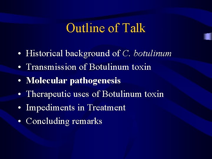 Outline of Talk • • • Historical background of C. botulinum Transmission of Botulinum