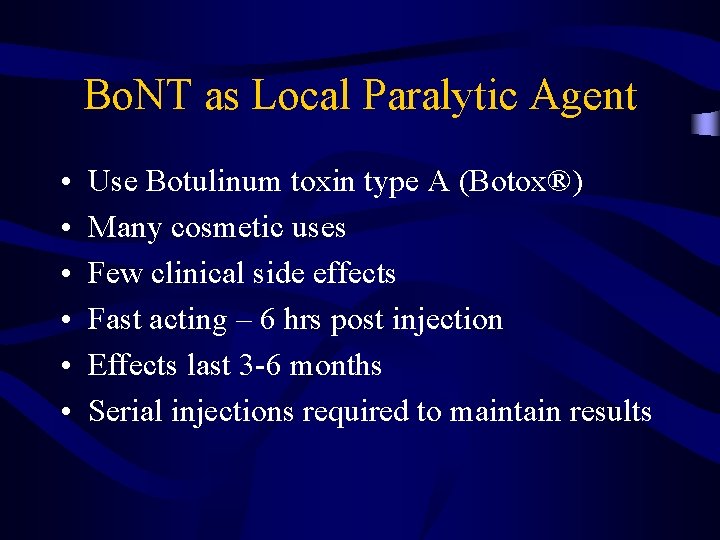Bo. NT as Local Paralytic Agent • • • Use Botulinum toxin type A