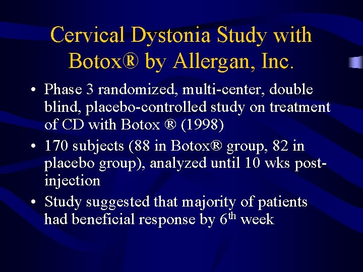 Cervical Dystonia Study with Botox® by Allergan, Inc. • Phase 3 randomized, multi-center, double