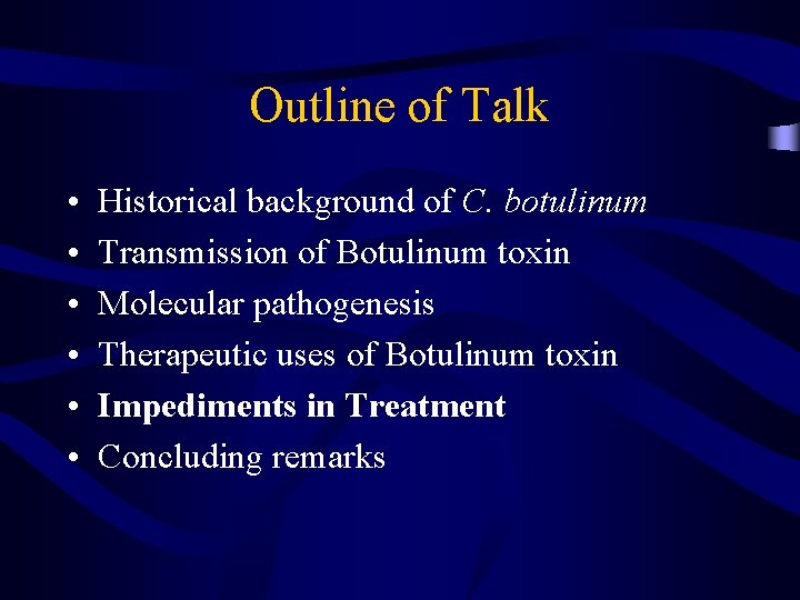 Outline of Talk • • • Historical background of C. botulinum Transmission of Botulinum