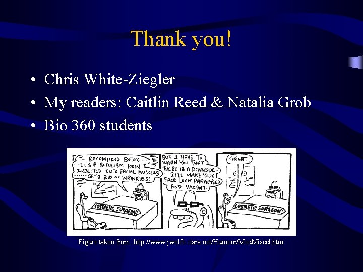 Thank you! • Chris White-Ziegler • My readers: Caitlin Reed & Natalia Grob •