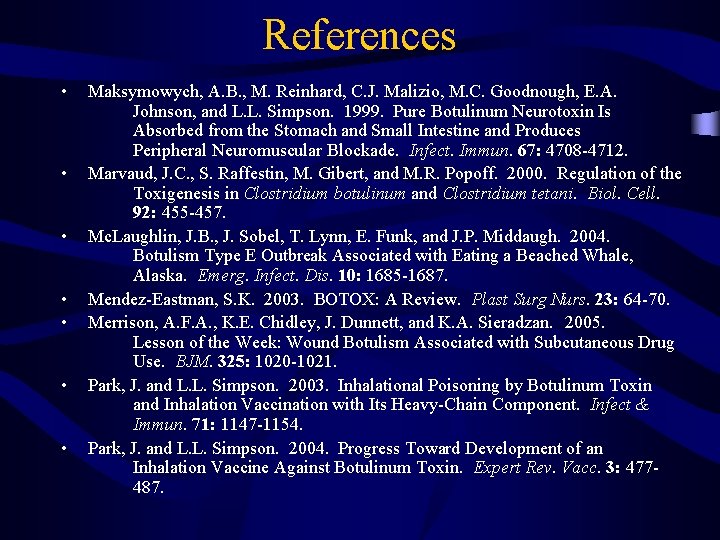 References • • Maksymowych, A. B. , M. Reinhard, C. J. Malizio, M. C.