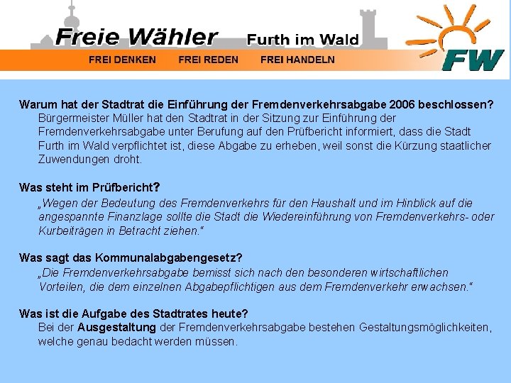 Warum hat der Stadtrat die Einführung der Fremdenverkehrsabgabe 2006 beschlossen? Bürgermeister Müller hat den